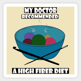 My Doctor Recommended a High Fiber Diet Magnet